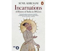 Incarnations: A History of India in 50 Lives