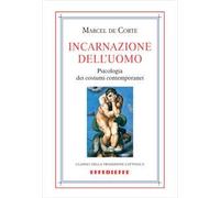 Incarnazione dell'uomo. Psicologia dei costumi contemporanei