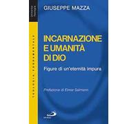 Incarnazione e umanità di Dio. Figure di un'eternità impura