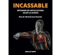 INCASSABLE, bétonner ses articulations selon la Science