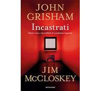Incastrati. Storie vere e incredibili di condanne ingiuste