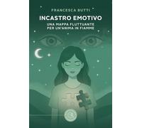 Incastro emotivo. Una mappa fluttuante per un'anima in fiamme