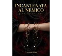 Incatenata al nemico: Quando il nemico diventa l'unico desiderio - Dark Mafia Romance