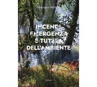 Incendi, emergenza e tutela dell'ambiente