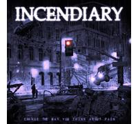 Incendiary Change the Way You Think About Pain (Vinyl LP) 12" Album