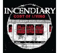 INCENDIARY - COST OF LIVING