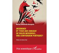 Incendies et Tous des oiseaux de Wajdi Mouawad : une conversion poétique ?