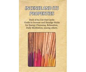 INCENSE AND ITS PROPERTIES: Mystic Cut-Out Deck of Incense and Smudge Sticks: Practical Guide, Magical Properties and Energetic Use of Resins.