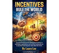 Incentives Rule the World