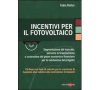 Incentivi per il fotovoltaico. Con CD-ROM