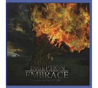 Inception to Embrace - Show Them the Fire