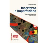 Incertezza e imperfezione. Scienza, società e arte