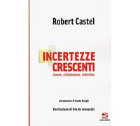 Incertezze crescenti. Lavoro, cittadinanza, individuo