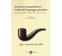 Incertezze interpretative e insidie del linguaggio giuridico. Rapporti con la pubblica amministrazione e codice dei contratti