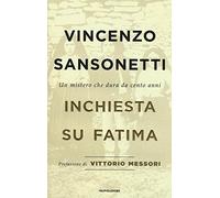 Inchiesta su Fatima. Un mistero che dura da cento anni