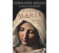 Inchiesta su Maria. La storia vera della fanciulla che divenne mito