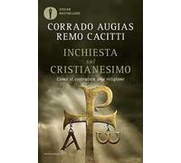 Inchiesta sul cristianesimo. Come si costruisce una religione