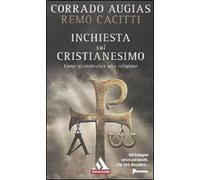 Inchiesta sul cristianesimo. Come si costruisce una religione