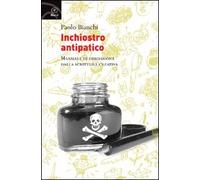 Inchiostro antipatico. Manuale di dissuasione dalla scrittura creativa