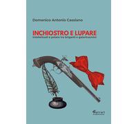Inchiostro e lupare. Intellettuali e potere tra briganti e galantuomini