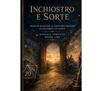 INCHIOSTRO E SORTE: Gioco di ruolo per la scrittura creativa in solitario e in coppia