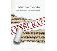 Inchiostro proibito. Libri censurati nell'Italia contemporanea