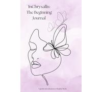 InChrysallis: The Beginning Journal: A Gentle Introduction to Shadow Work