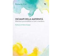 Inciampi della maternità. Riflessioni psicoanalitiche su lutto e desiderio