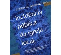 Incidência pública da igreja local:: Estratégia cristã de capacitação profissional e inclusão social para reduzir a vulnerabilidade dos jovens no bairro Jardim Dom Fernando II, Goiânia - GO
