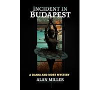 Incident in Budapest: A Danni and Mort Mystery