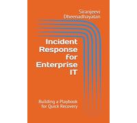 Incident Response for Enterprise IT: Building a Playbook for Quick Recovery