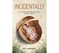 Incidentally: Less well-known Bible characters tell their stories