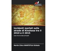 Incidenti mortali sulle strade di Kinshasa tra il 2010 e il 2015: Caso di sei strade principali