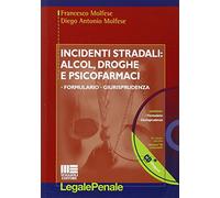 Incidenti stradali: alcol, droghe e psicofarmaci. Con CD-ROM
