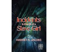 Incidents in the Life of a Slave Girl: Rebirth Special Edition | Annotated