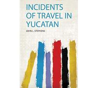 Incidents of Travel in Yucatan: 1