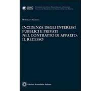 Incidenza degli interessi pubblici e privati nel contratto di appalto. Il recesso