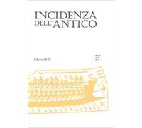 Incidenza dell'antico. Dialoghi di storia greca (2024) (Vol. 22)