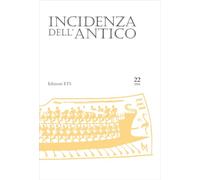 Incidenza dell'antico. Dialoghi di storia greca (2024) (Vol. 22)
