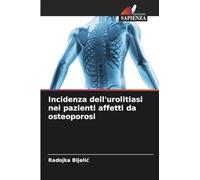 Incidenza dell'urolitiasi nei pazienti affetti da osteoporosi
