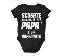 Incidiamo Body da neonato divertente Scusate ragazze, il mio papà è già impegnato - idea regalo