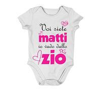 Incidiamo Body neonato divertente femminuccia Voi siete matti, io vado dallo zio - idea regalo