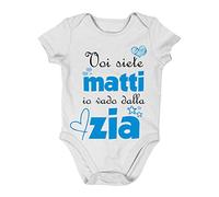 Incidiamo Body neonato divertente maschietto Voi siete matti, io vado dalla zia - idea regalo