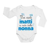 Incidiamo Body neonato manica lunga maschietto Voi siete matti, io vado dalla nonna idea regalo