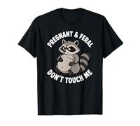 Incinta E Feral Don't Touch Me Procione Divertente Gravidanza Maglietta