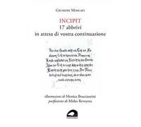 Incipit. 17 abbrivi in attesa di vostra continuazione