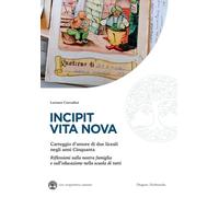 Incipit vita nova. Carteggio d'amore di due liceali negli anni Cinquanta. ...