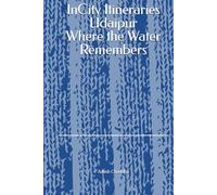 InCity Itineraries Udaipur Where the Water Remembers