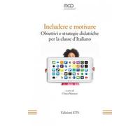 Includere e motivare. Obiettivi e strategie didattiche per la classe d’Italiano