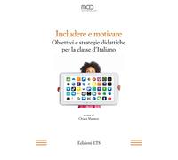 Includere e motivare. Obiettivi e strategie didattiche per la classe d’Italiano